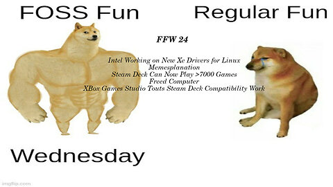 FOSS Fun Wednesday 24: New Intel Xe gfx driver in the works, Steam Deck news