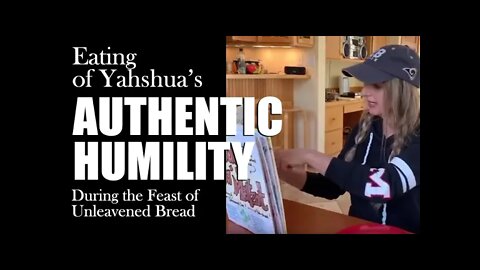 Feast of Unleavened Bread | Ye'shua's Authentic Humility
