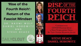 Rise of the Fourth Reich: Confronting COVID Facism w/ New NUREMBERG Trial: Dr Naomi Wolf Interviews Steve Deace & Daniel Horowitz