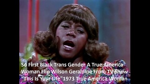 First Black Trans Gender A True Woman Flip Wilson Geraldine This Is Your Life