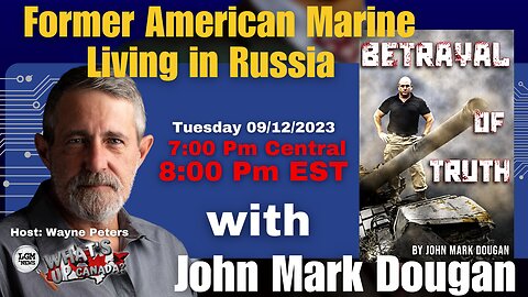 Former American Marine in Russia - John Mark Dougan