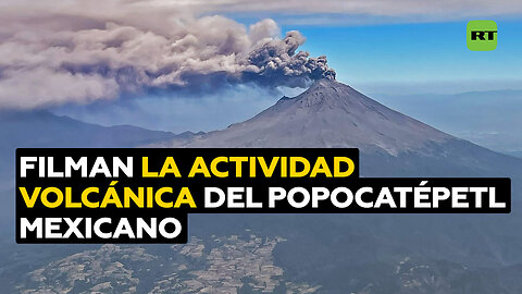 Capturan desde un avión la actividad del volcán Popocatépetl en México
