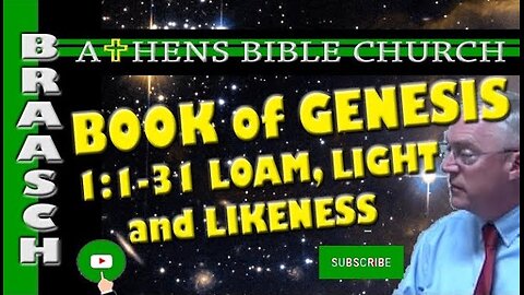 Loam, Light and Likeness | Genesis 1:1-31 | Athens Bible Church