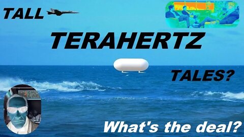 Tall Terahertz Tales? The "Deep State" Of Tin Foil "UFO" Physics