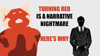 Turning Red Is A Narrative Nightmare And Here's Why