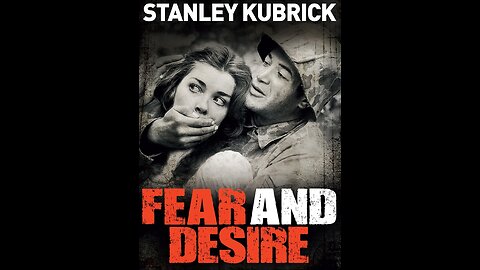 Fear and Desire (1953) | American war film directed by Stanley Kubrick