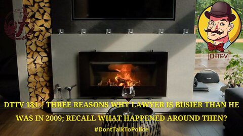 ⚠️DTTV 181⚠️| 3 Reasons Why Lawyer is Busier Than He Was in 2009; Recall What Happened Around Then?