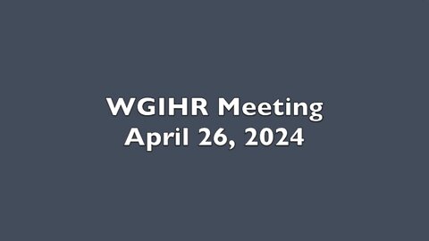 WGIHR MEETING APRIL 26, 2024