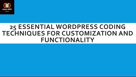 25 Essential WordPress Coding Techniques for Customization and Functionality | Learn With Sandy