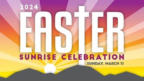 Christ Is Risen, and Here's Why! - Easter Sunrise 2024