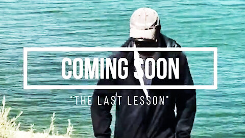 Coming Soon: "The Last Lesson!" || Second (2nd) Promotional Video