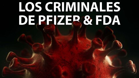 LOS CRIMINALES DE PFIZER & FDA