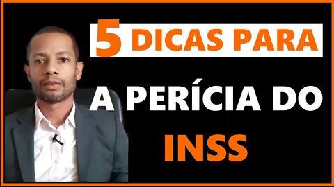 5 DICAS PARA PERÍCIA DO INSS