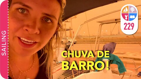 229 | Chuva de BARRO, já viu? 50 Knots de VENTO ! - Sailing Around the World