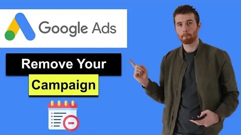 Google Ads Remove Campaign - How To Remove A Google Ads Campaign (2022)