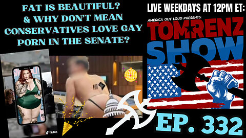 Fat is Beautiful? & Why Don't Mean Conservatives Love Gay Porn in the Senate?