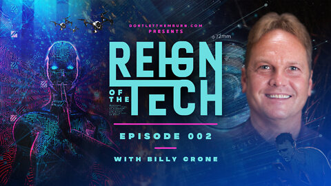 Reign of the Tech | Episode 002 | Billy Crone | Bible Prophecy and Modern Technology