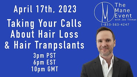 The Mane Event- Hair Loss & Hair Transplantation - April 17, 2023