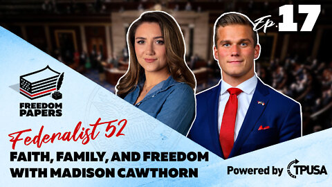 Faith, Family, and Freedom with Madison Cawthorn - [Freedom Papers Ep. 17]