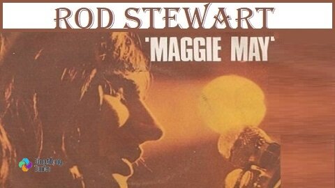 Rod Stewart - "Maggie May" with Lyrics