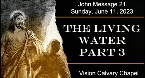 The Living Water - Part 3 | The Book of John Chapter 4