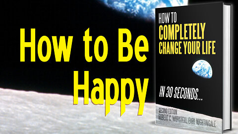 [Change Your Life] How to Be Happy - Earl Nightingale