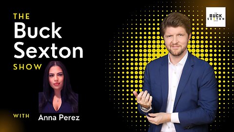 Anna Perez - The Buck Sexton Show