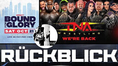 IMPACT WRESTLING | BOUND FOR GLORY | RÜCKBLICK |