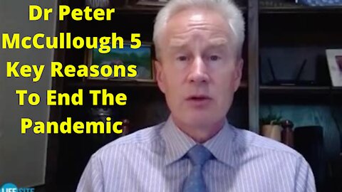 Dr. Peter McCullough Gives 5 Key Elements That Should End The Pandemic