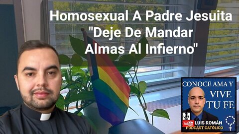 😮 HOMOSEXUAL Corrige A PADRE Jesuita / Hablemos Del Desarrollo De La DOCTRINA con Luis Roman