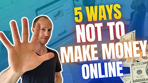 5 Ways NOT to Make Money Online (Avoid These Common Mistakes)