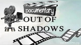 OUT OF SHADOWS - Documentary.