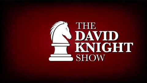 The David Knight Show 26Jan22 - Unabridged