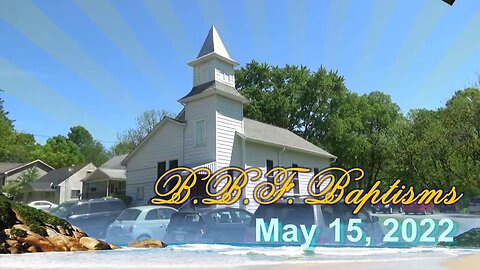 BBF Baptisms: May 15, 2022