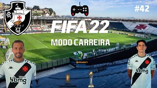FIFA 22 MODO CARREIRA COM O VASCO! OITAVAS DE FINAL DA LIBERTADORES!⚽#42