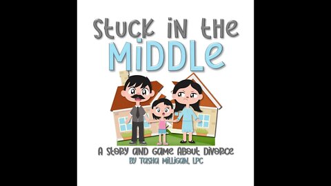 Stuck in the Middle: A Book and Game about Divorce
