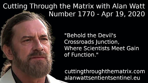 Cutting Through the Matrix with Alan Watt Number 1770 - Apr 19 2020
