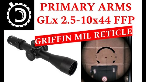 DLO First Look: Primary Arms GLx 2.5-10x44 FFP w/ Griffin Mil reticle