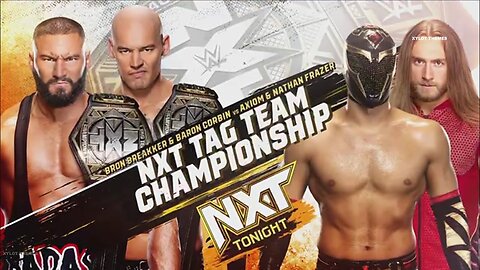Lone Wolf Dogs vs Axiom and Nathan Frazer for the NXT Tag Team Championships.