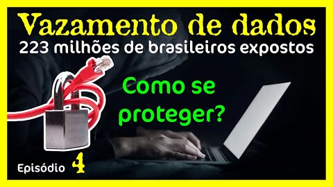 6 Dicas de Como se Proteger de fraudes após o Vazamento do Serasa - Ep. 4 - #14