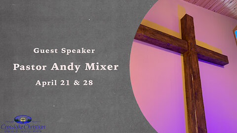 Pastor Andy Mixer - 4/21/24