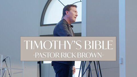 Timothy's Bible | Pastor Rick Brown