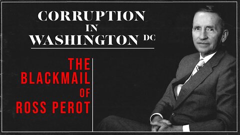 The Blackmail of Ross Perot