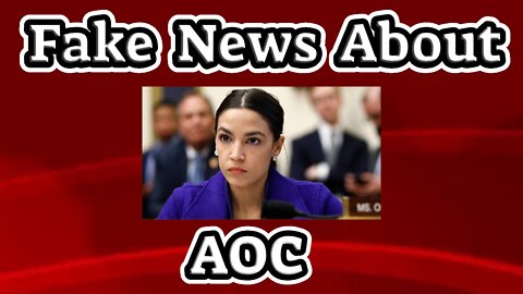 Real fake news about AOC (what do the Kardashians have to do with AOC?)