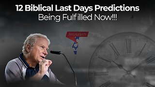 12 Biblical Last Days Predictions HAPPENING NOW!!!