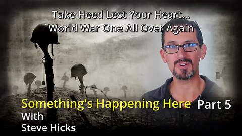 10/27/23 World War One All Over Again "Take Heed Lest Your Heart…" part 5 S3E12p5
