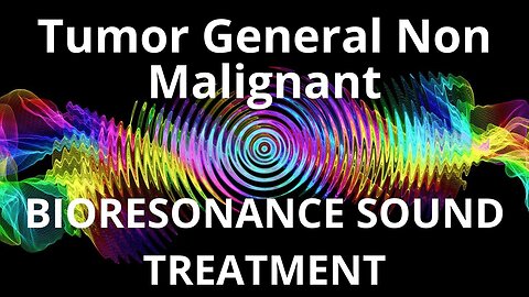 Tumor General Non Malignant_Sound therapy session_Sounds of nature