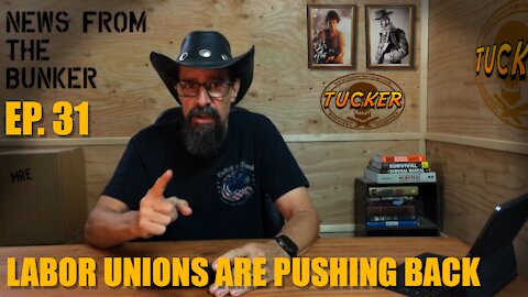 EP-31 Labor Unions Are Pushing Back - News From the Bunker
