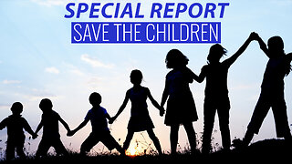 Current Events, The World We Live In: Special Report, Save The Children