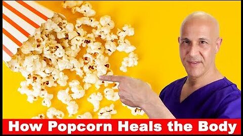 How POPCORN Can Heal Your Body! Dr. Mandell